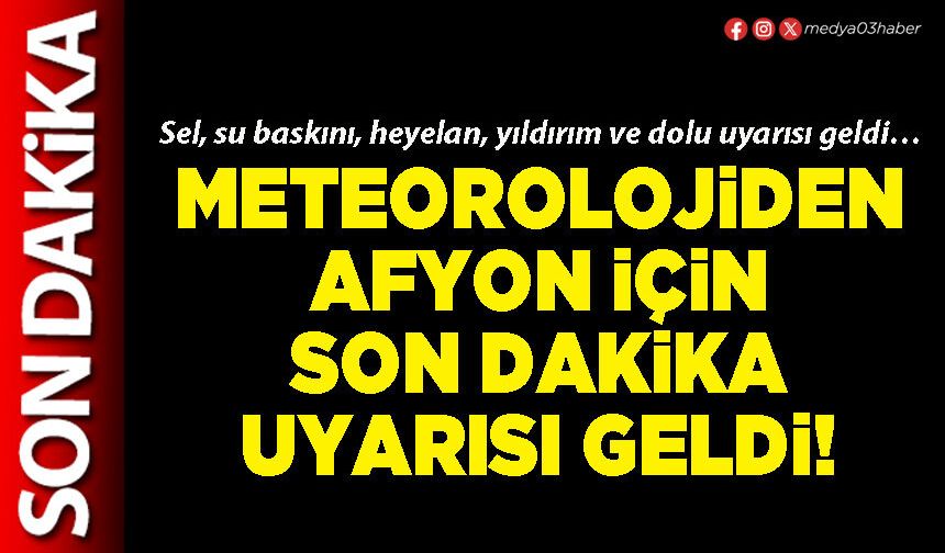 Meteorolojiden Afyon için son dakika uyarısı geldi!