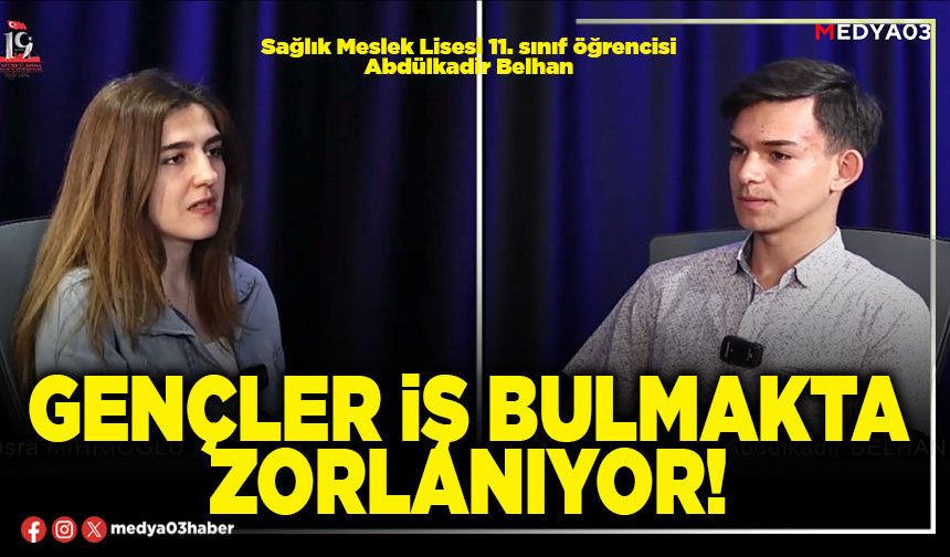 Gençler iş bulmakta zorlanıyor!