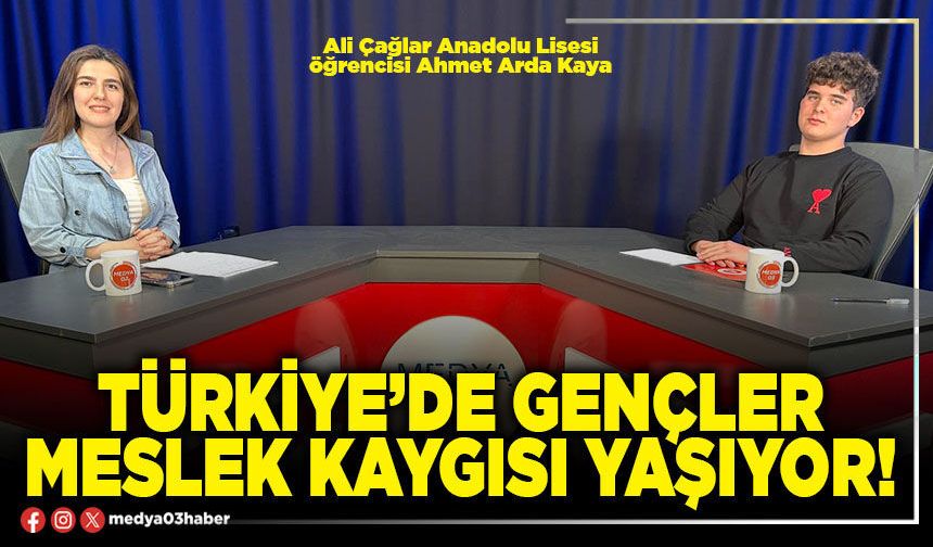Türkiye’de gençler meslek kaygısı yaşıyor!