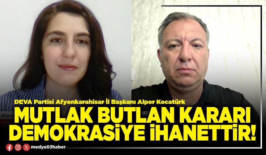 Mutlak butlan kararı demokrasiye ihanettir!