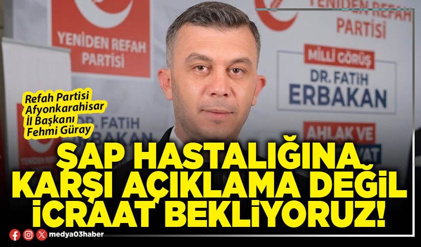 Şap hastalığına karşı açıklama değil icraat bekliyoruz!