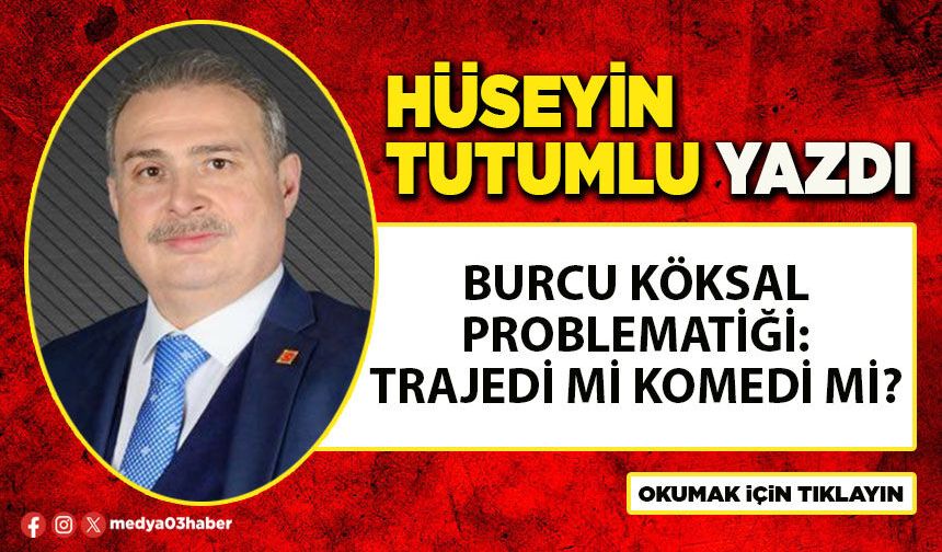 Burcu Köksal problematiği: Trajedi mi komedi mi?