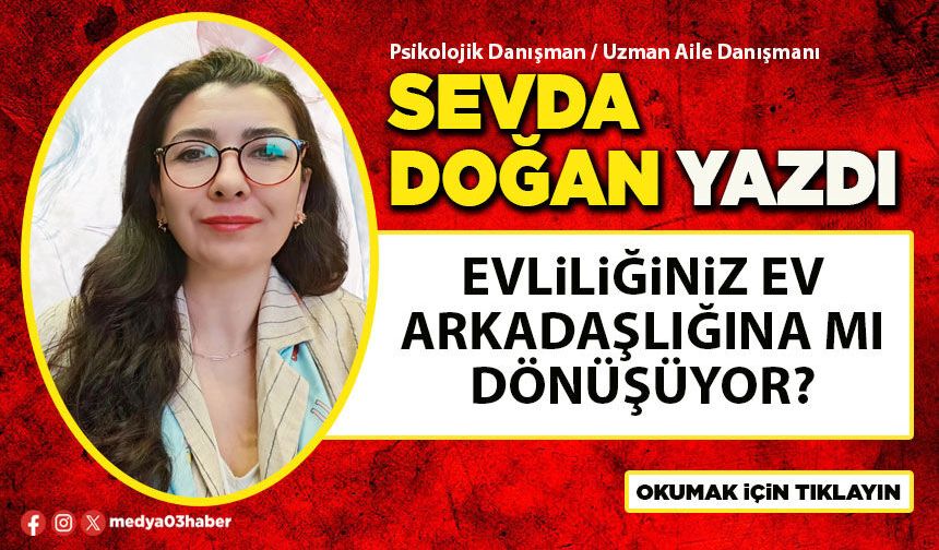 Evliliğiniz ev arkadaşlığına mı dönüşüyor?