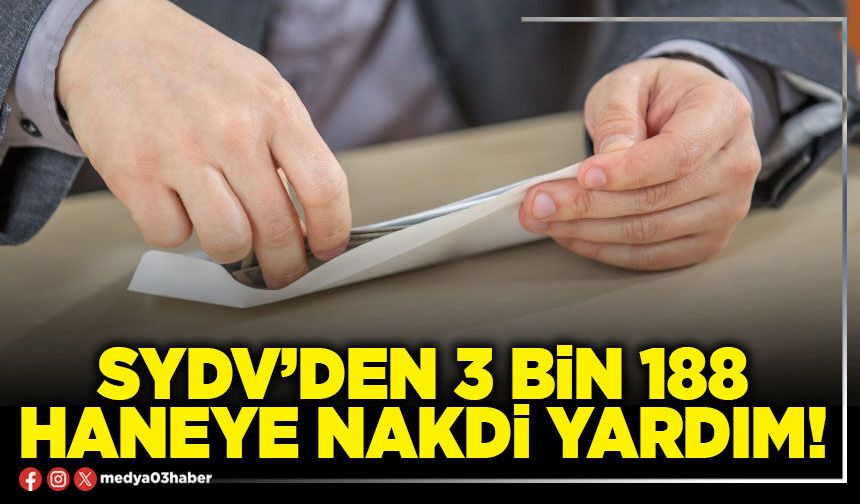 SYDV’den 3 bin 188 haneye nakdi yardım!