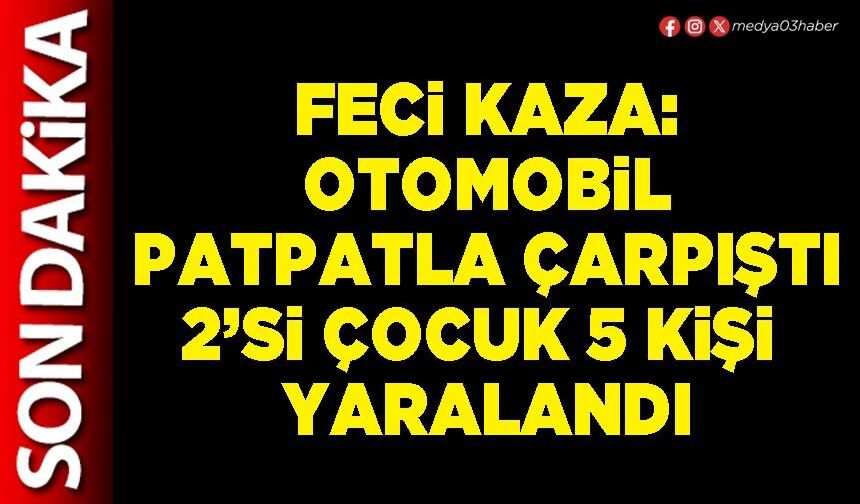 Feci kaza: Otomobil patpatla çarpıştı 2’si çocuk 5 kişi yaralandı
