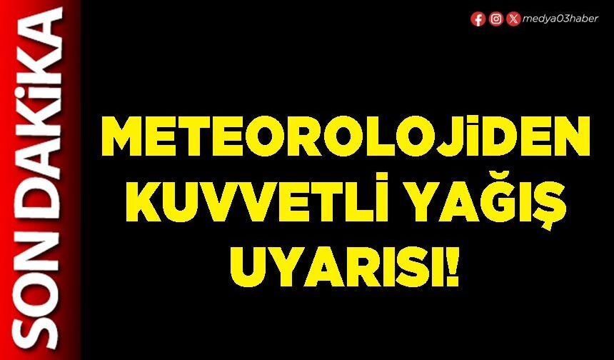 Meteorolojiden kuvvetli yağış uyarısı