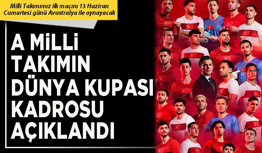 A Milli Takımın Dünya Kupası kadrosu açıklandı