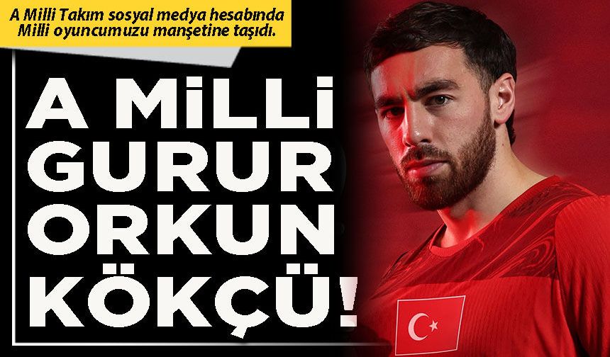 A Milli gurur Orkun Kökçü!