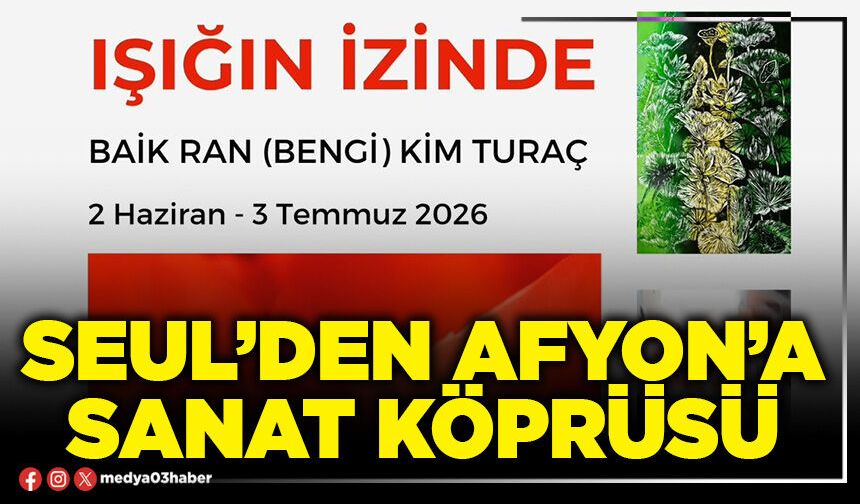 Seul’den Afyon’a sanat köprüsü