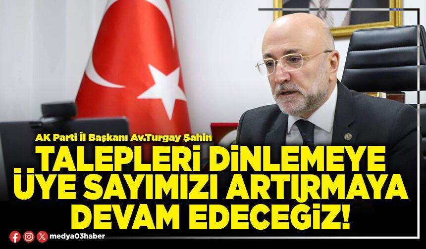 Talepleri dinlemeye üye sayımızı artırmaya devam edeceğiz!