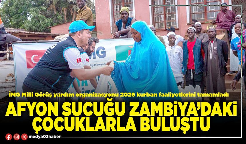 Afyon sucuğu Zambiya’daki çocuklarla buluştu