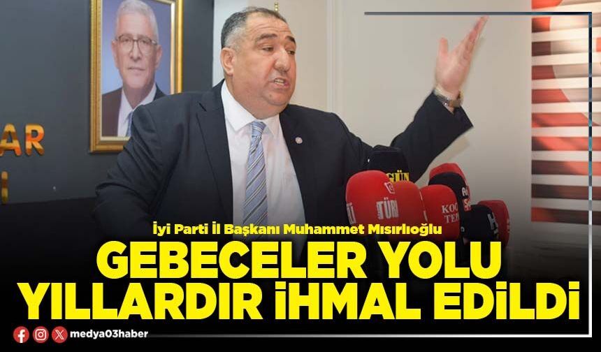 Gebeceler yolu yıllardır ihmal edildi