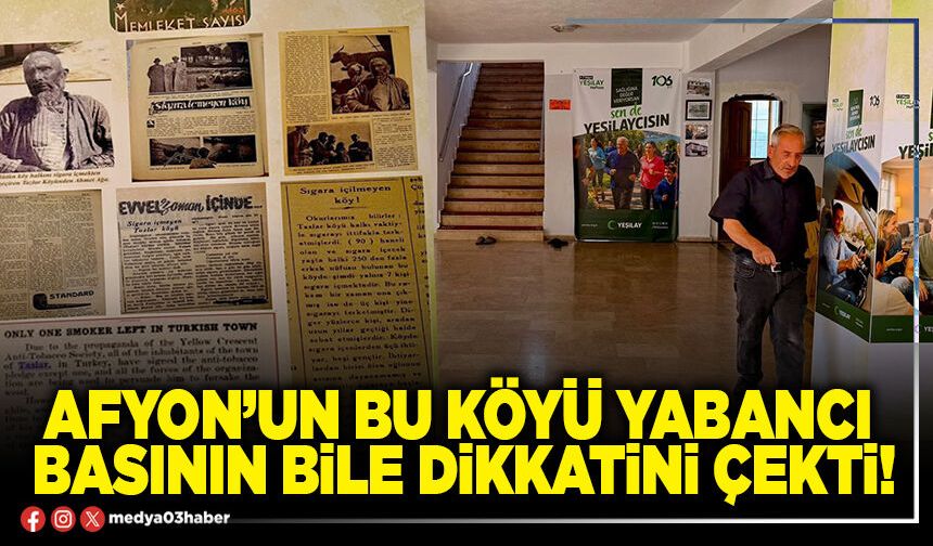 Afyon’un bu köyü yabancı basının bile dikkatini çekti!
