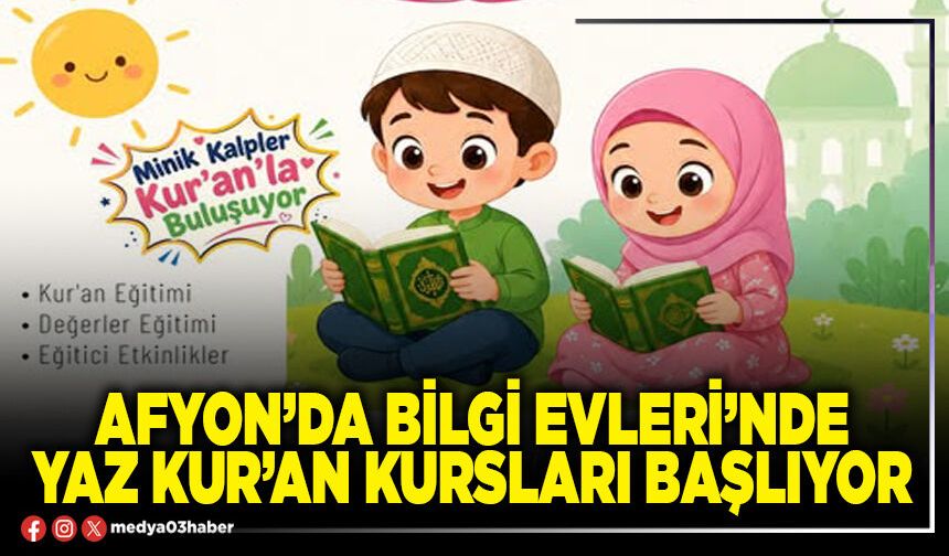Afyon’da Bilgi Evleri’nde Yaz Kur’an Kursları başlıyor