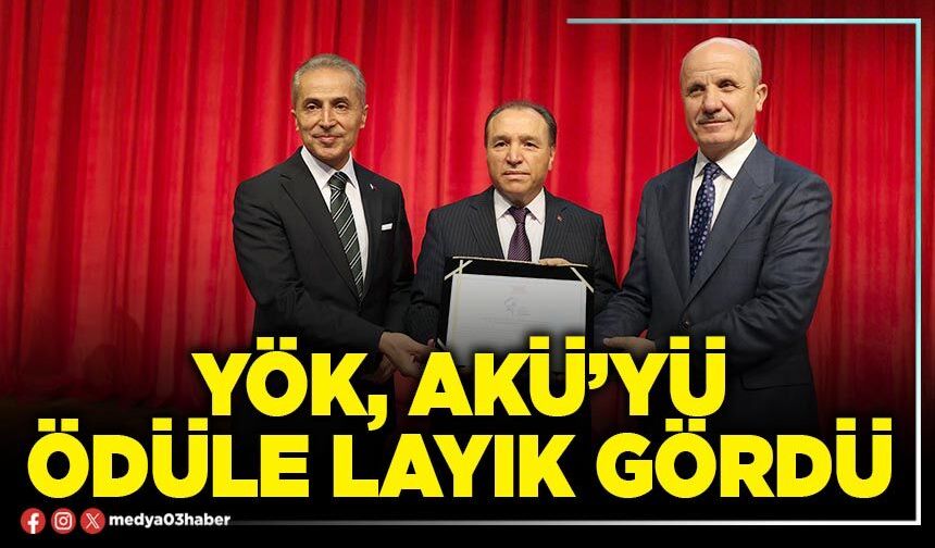 YÖK, AKÜ’yü ödüle layık gördü