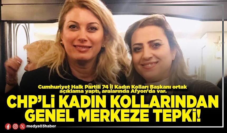 CHP’li kadın kollarından genel merkeze tepki!