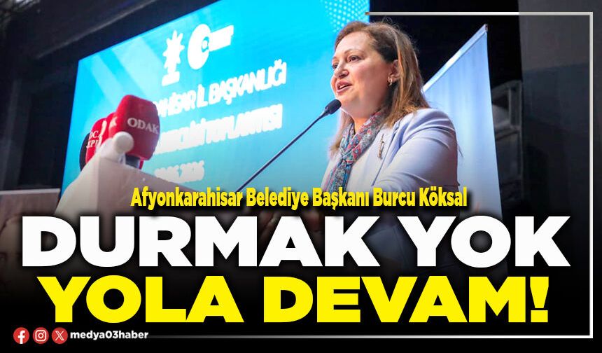 Durmak yok, yola devam!