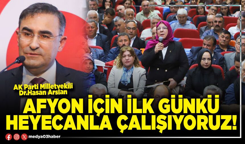 Afyon için ilk günkü heyecanla çalışıyoruz!
