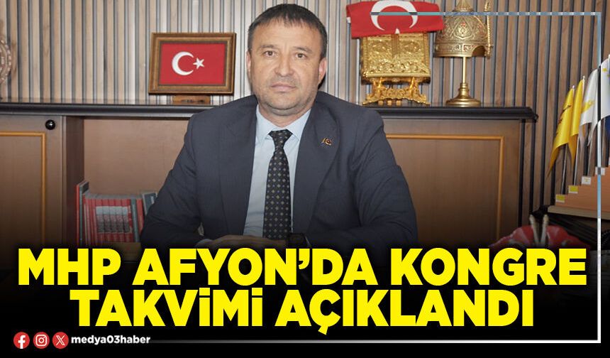 MHP Afyon’da kongre takvimi açıklandı