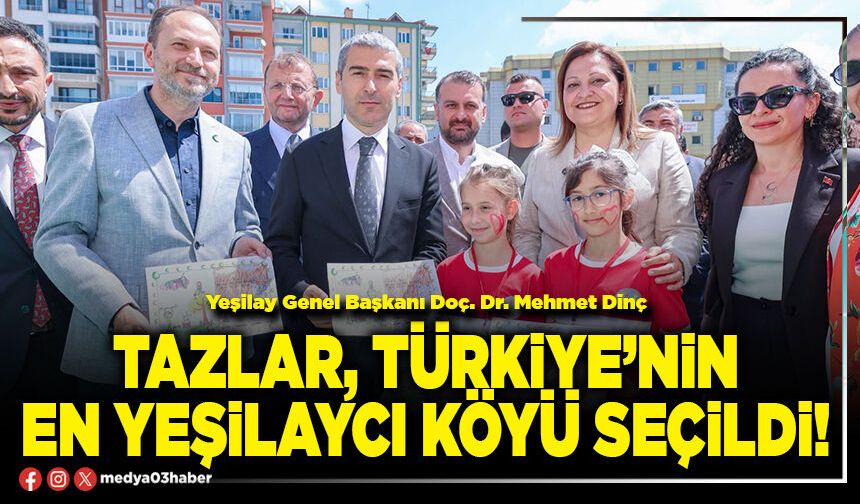 Tazlar, Türkiye’nin en Yeşilaycı köyü seçildi!