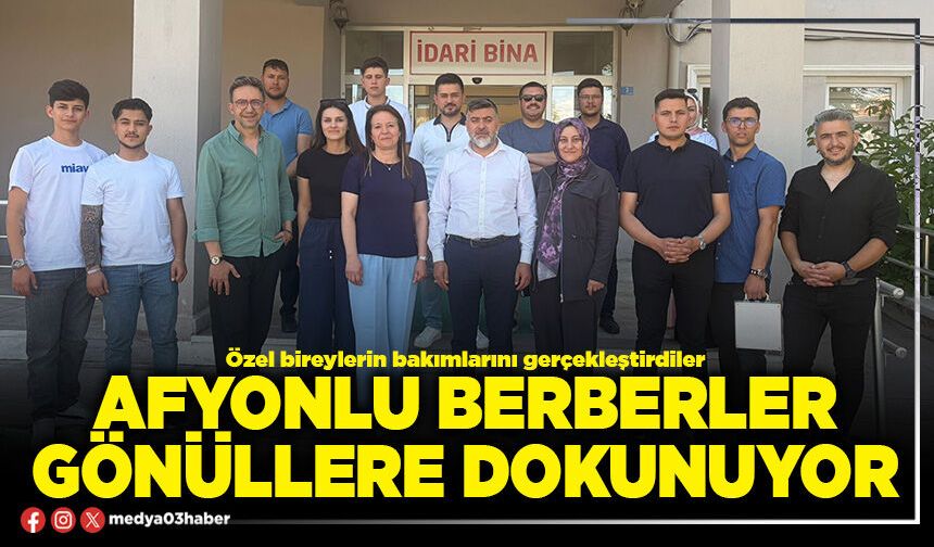 Afyonlu berberler gönüllere dokunuyor