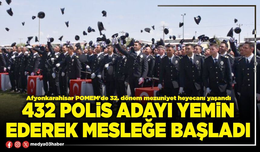 432 Polis adayı yemin ederek mesleğe başladı