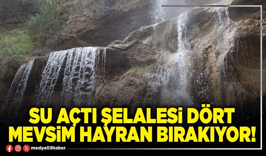 Su açtı şelalesi dört mevsim hayran bırakıyor!