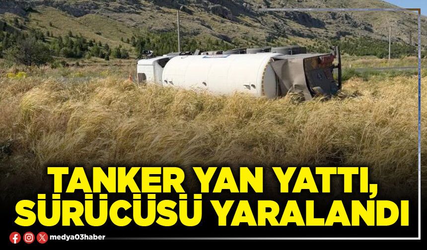 Tanker yan yattı, sürücüsü yaralandı