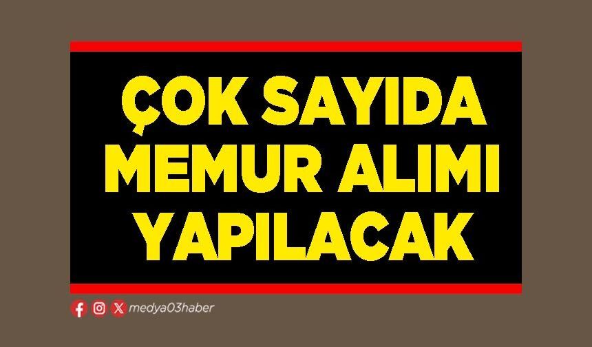 Cok sayıda memur alımı yapılacak