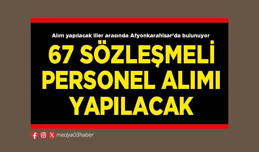 67 sözleşmeli personel alımı yapılacak
