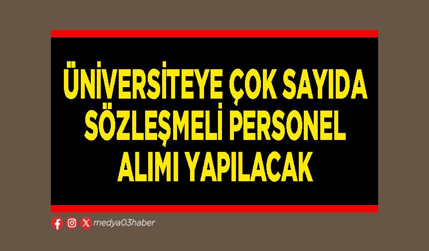 Üniversiteye çok sayıda sözleşmeli personel alımı yapılacak