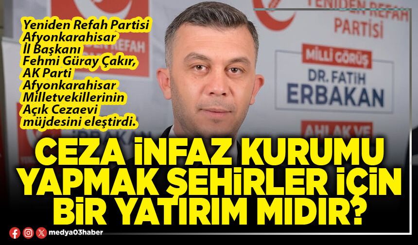 Ceza İnfaz Kurumu yapmak şehirler için bir yatırım mıdır?