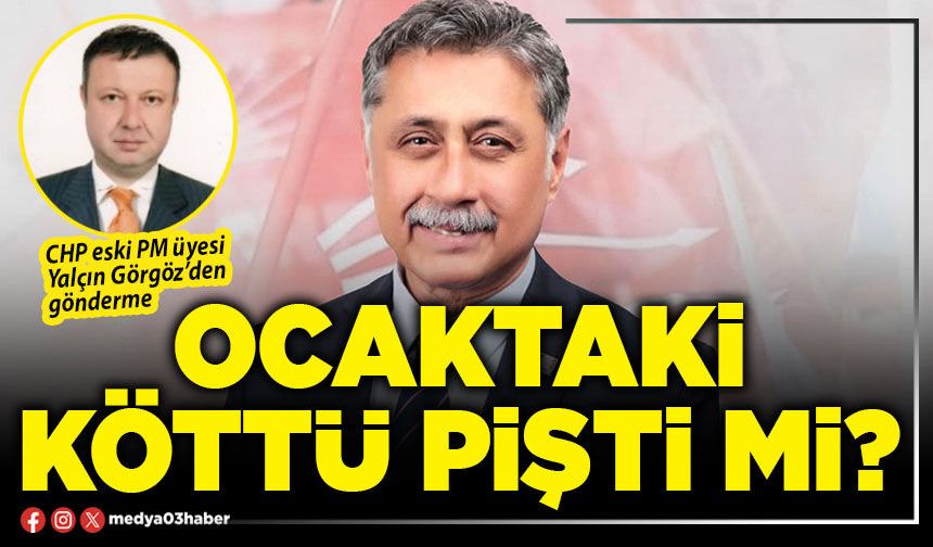 Ocaktaki köttü pişti mi?