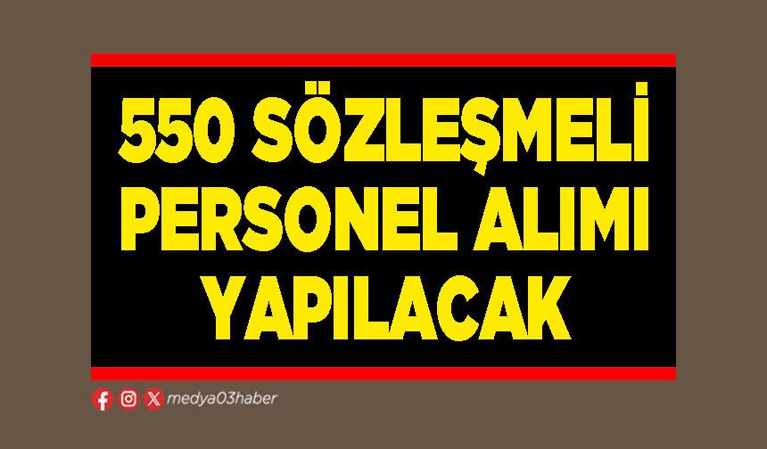 550 sözleşmeli personel alımı yapılacak