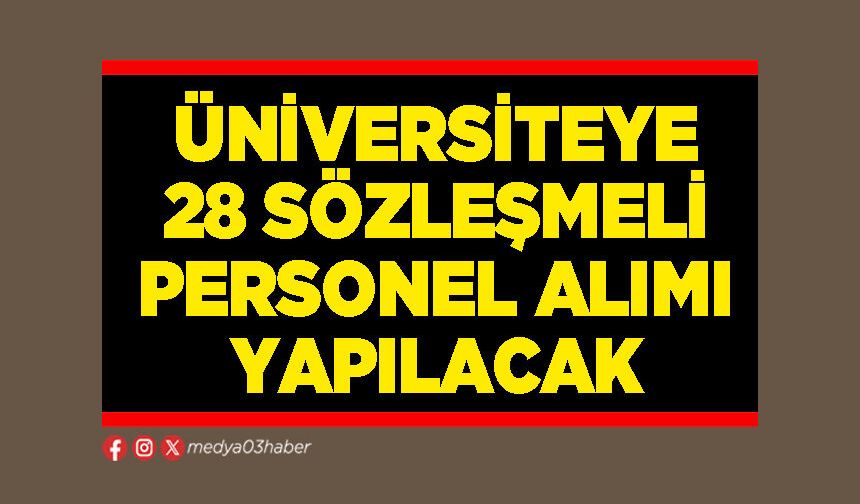 Üniversiteye 28 sözleşmeli personel alımı yapılacak