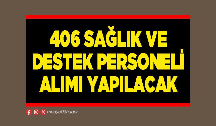 406 sağlık ve destek personeli alımı yapılacak
