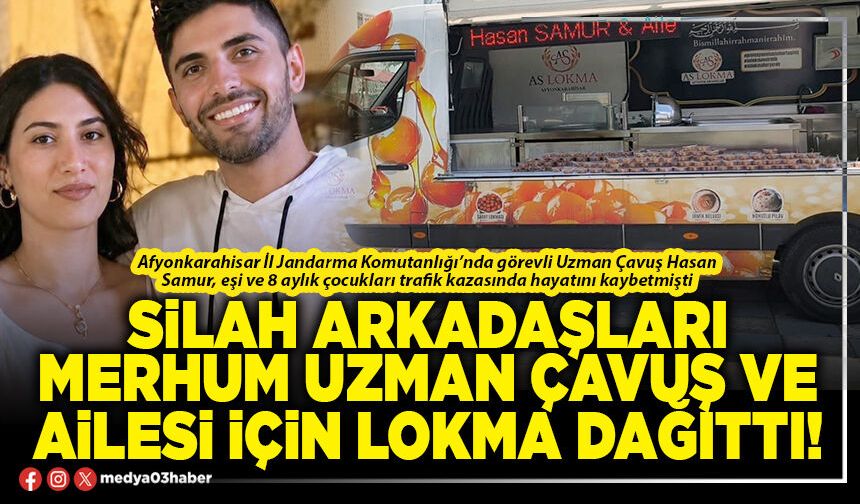 Silah arkadaşları merhum Uzman Çavuş ve ailesi için lokma dağıttı!