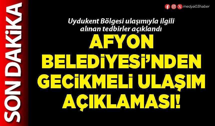 Afyon Belediyesi’nden gecikmeli ulaşım açıklaması!