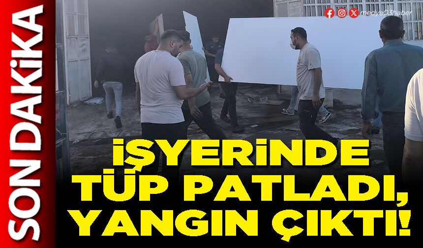 İşyerinde tüp patladı, yangın çıktı!