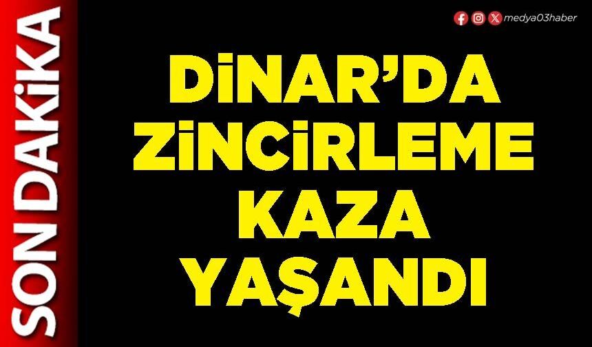 Dinar’da zincirleme kaza yaşandı
