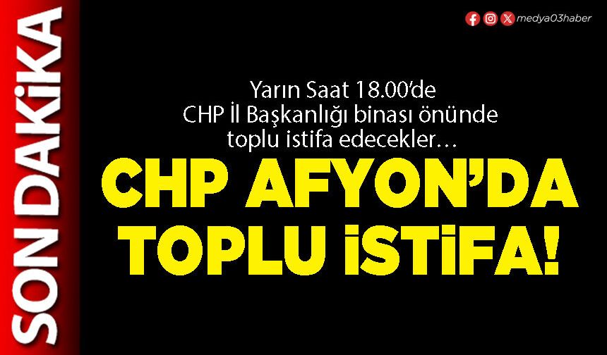 CHP Afyon’da toplu istifa!