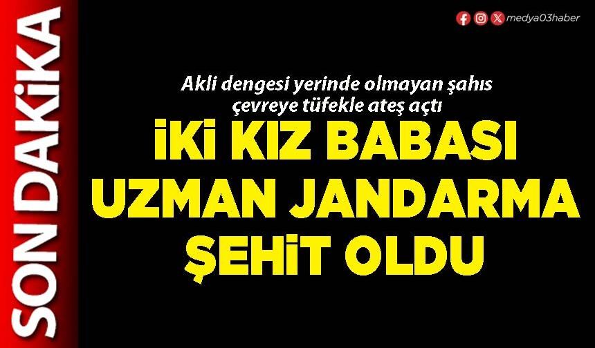 İki kız babası Uzman Jandarma şehit oldu
