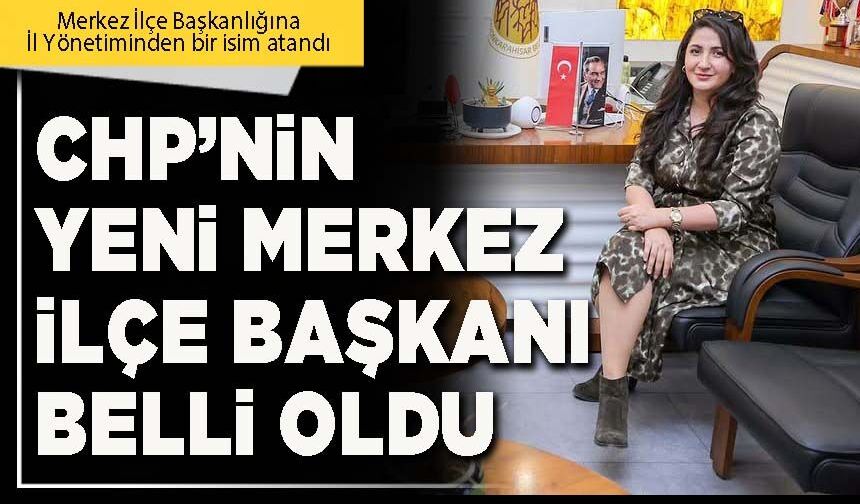 CHP’nin yeni Merkez İlçe Başkanı belli oldu