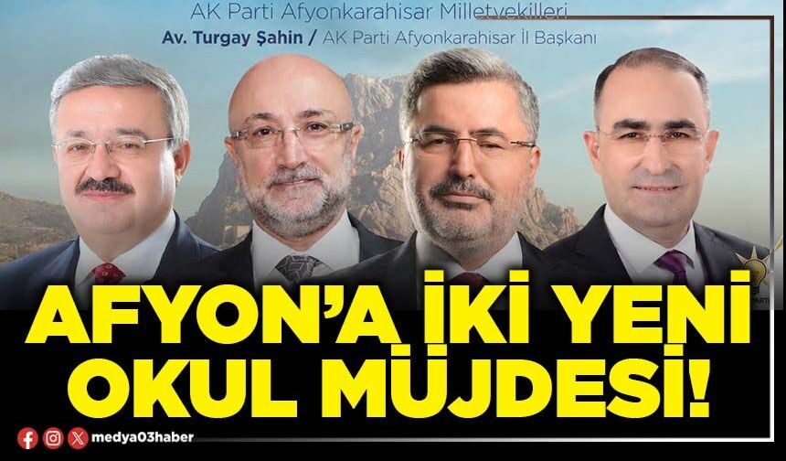 Afyon’a iki yeni Okul müjdesi!