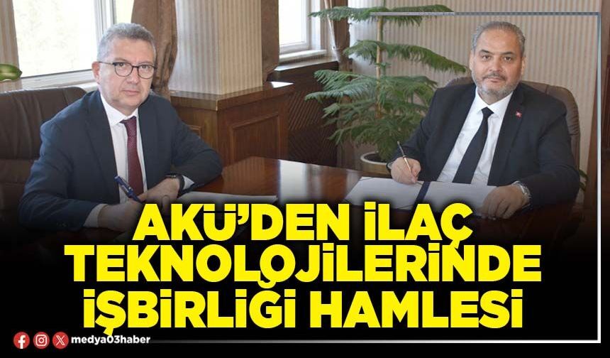 AKÜ’den ilaç teknolojilerinde işbirliği hamlesi