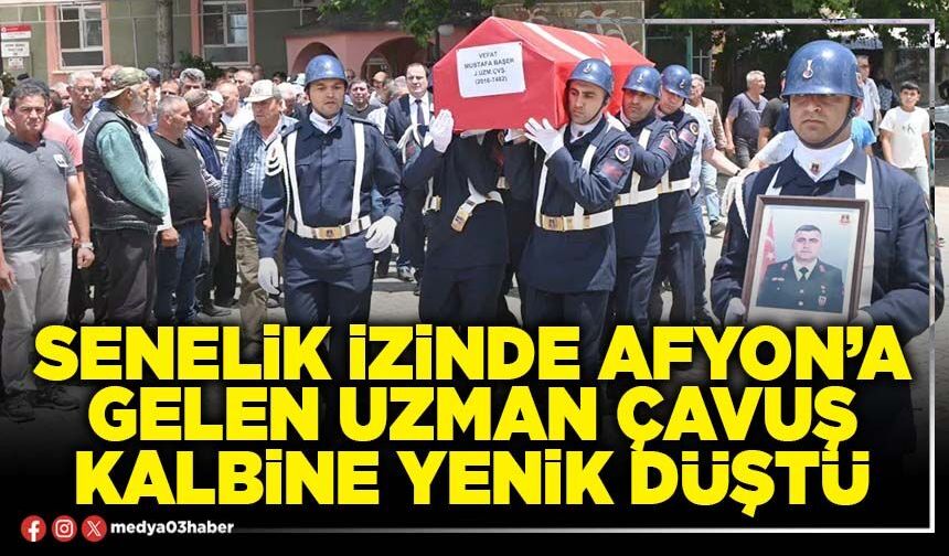 Senelik izinde Afyon’a gelen Uzman Çavuş kalbine yenik düştü