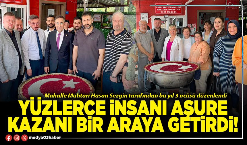 Yüzlerce insanı aşure kazanı bir araya getirdi!