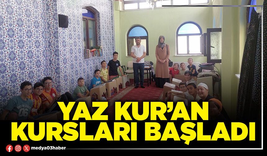 Yaz Kur’an Kursları başladı