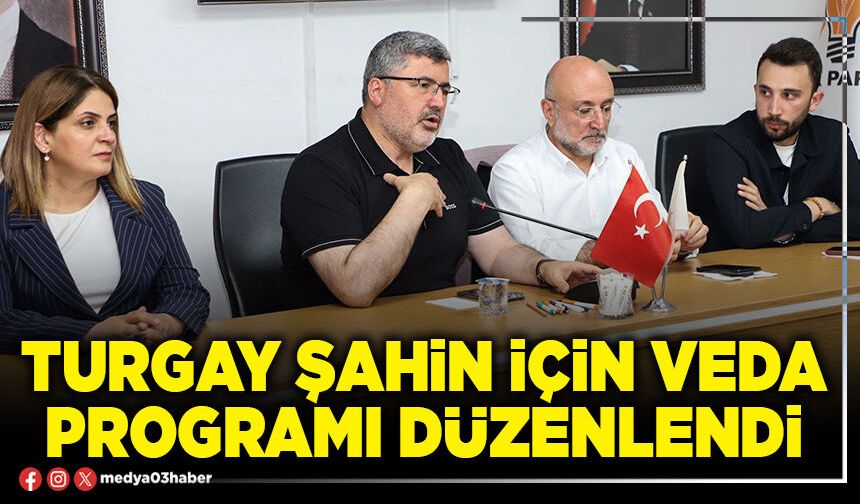 Turgay Şahin için veda programı düzenlendi