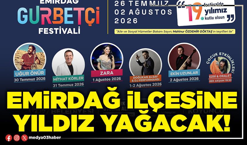 Emirdağ ilçesine yıldız yağacak!